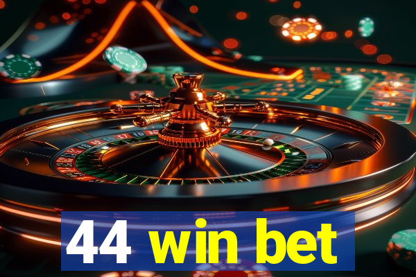 44 win bet